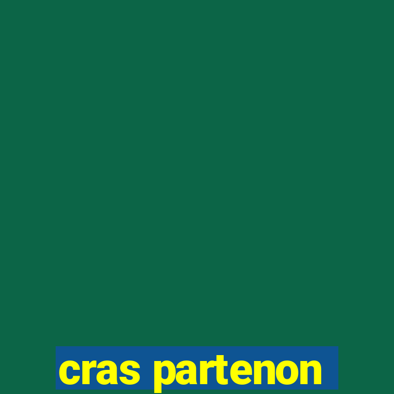 cras partenon